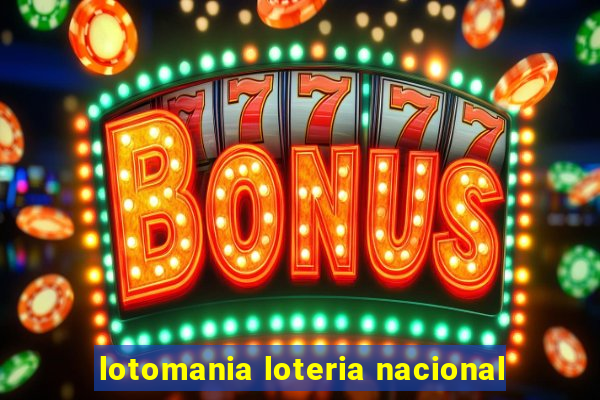 lotomania loteria nacional